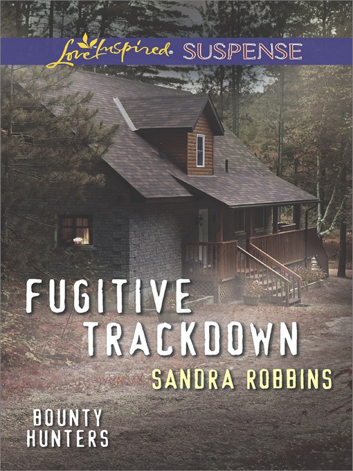 Title details for Fugitive Trackdown by Sandra Robbins - Available